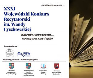 Tegoroczna edycja XXXI Wojewódzkiego Konkursu Recytatorskiego im. Wandy Łyczkowskiej…